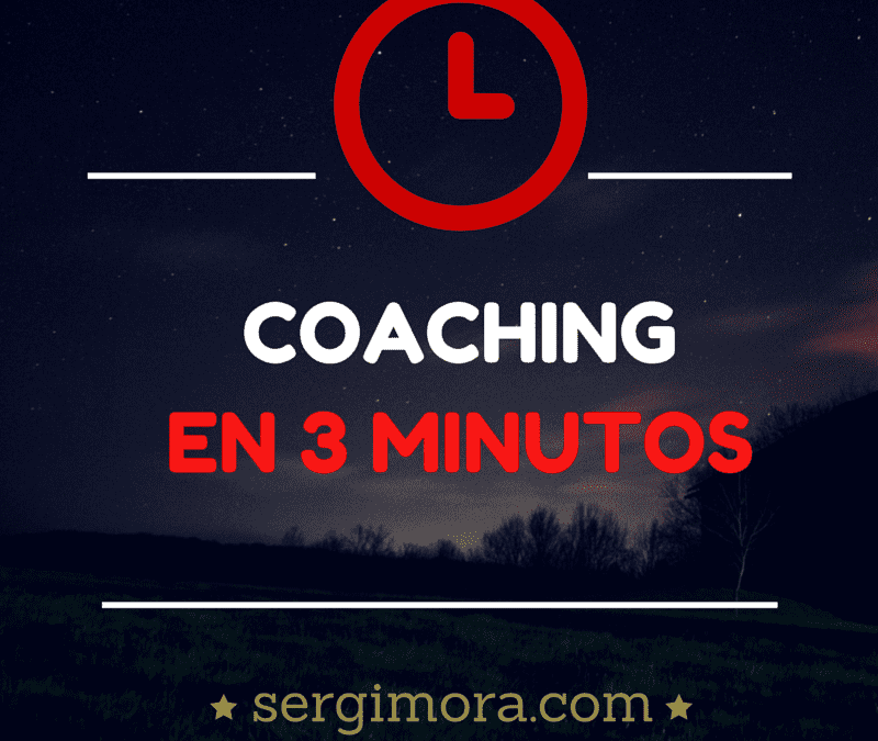 Coaching en 3 minutos: un potente secreto para empezar a ver resultados